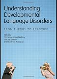 Understanding Developmental Language Disorders in Children: From Theory to Practice