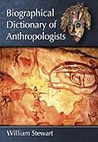 Biographical dictionary of anthropologists