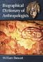 Biographical Dictionary of Anthropologists