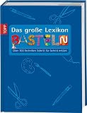Produkt-Bild: Das gro&szlig;e Lexikon Basteln: &uuml;ber 100 Techniken Schritt f&uuml;r Schritt erkl&auml;rt