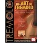 The Art Of Tremolo (Mel Bay Presents)