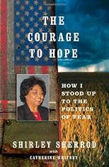 The Courage to Hope: How I Stood Up to the Politics of Fear