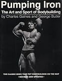 Pumping Iron:  The Art and Sport of Bodybuilding