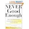 Never Good Enough: How to use Perfectionism to Your Advantage Without Letting it Ruin Your Life