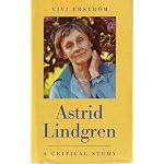 Astrid Lindgren, a Critical Study (Skrifter utgivna av Svenska barnboksinstitutet) book cover