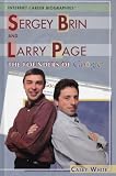 Sergey Brin And Larry Page: The Founders Of Google (Internet Career Biographies)