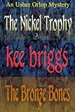 The Nickel Trophy & The Bronze Bones: The Usher Orlop Mystery Series 3 & 4
