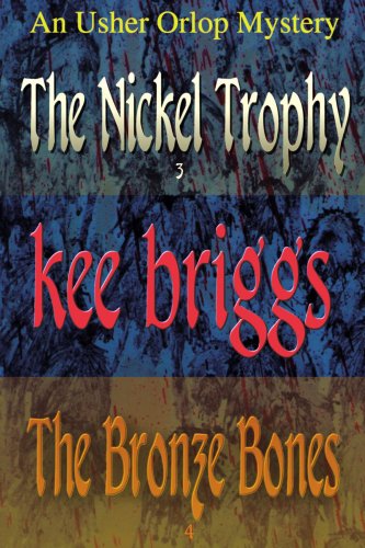 The Nickel Trophy & The Bronze Bones: The Usher Orlop Mystery Series 3 & 4