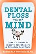 Dental Floss for the Mind: A complete program for boosting your brain power