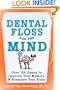 Dental Floss for the Mind: A complete program for boosting your brain power