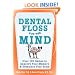 Dental Floss for the Mind: A complete program for boosting your brain power