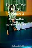Danzan Ryu Jujitsu: Shime No Kata And Advanced Yawara