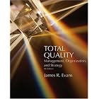 Total Quality: Management, Organization and Strategy by James R. Evans