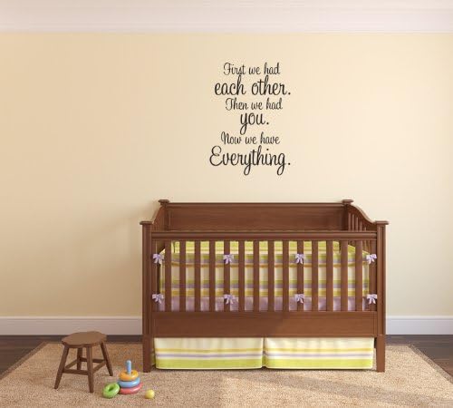 First We Had Each Other. Then We Had You. Now We Have Everything Vinyl Wall Words Decal Sticker By LKS Trading Post