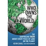 Who Owns the World: The Surprising Truth About Every Piece of Land on the Planetby Kevin Cahill