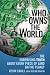 Who Owns the World: The Surprising Truth About Every Piece of Land on the Planet
