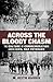 Across the Bloody Chasm: The Culture of Commemoration among Civil War Veterans (Conflicting Worlds: New Dimensions of the American Civil War)