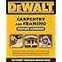 DEWALT Carpentry and Framing Complete Handbook (DEWALT Series)