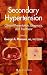   - Secondary Hypertension: Clinical Presentation, Diagnosis, and Treatment (Clinical Hypertension and Vascular Diseases) (Clinical Hypertension and Vascular Diseases)
