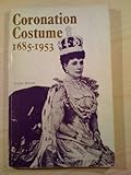 Coronation costume and accessories 1685-1953