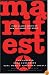 Manifesto: Three Classic Essays on How to Change the World