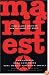 Manifesto: Three Classic Essays on How to Change the World