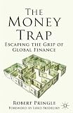 The money trap : escaping the grip of global finance