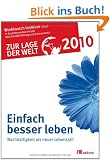 Zur Lage der Welt 2010: Einfach besser leben: Nachhaltigkeit als neuer Lebensstil