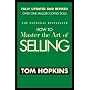 How to Master the Art of Selling by Tom Hopkins