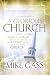 A Glorious Church: A Study of the Origin, Identity, Heritage, and Integrity of the New Testament Church