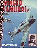 Winged Samurai: Saburo Sakai and the Zero Fighter Pilots