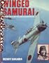 Winged Samurai: Saburo Sakai and the Zero Fighter Pilots
