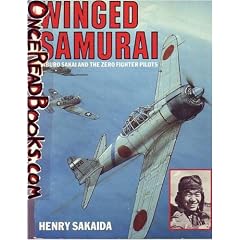 Winged Samurai: Saburo Sakai and the Zero Fighter Pilots