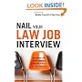 Nail Your Law Job interview: The Essential Guide to Firm, Clerkship, Government, In-House, and Lateral Interviews