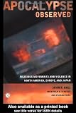 Buy : Apocalypse Observed: Religious Movements and Violence in North America, Europe, and Japan