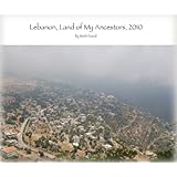 Lebanon, Land of My Ancestors, 2010