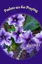 Psalms are for Praying: Toward a Mindset of Faith (Volume 1)