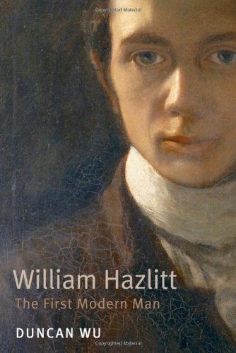 William Hazlitt: The First Modern Man