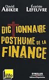 Dictionnaire posthume de la finance : Les gros maux qui ont fait kracher le monde