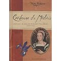 Catherine de M�dicis : Journal d'une princesse italienne 1530-1533