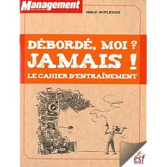 D�bord�, moi ? Jamais ! : Le cahier d'entra�nement