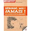 D�bord�, moi ? Jamais ! : Le cahier d'entra�nement