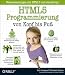 HTML5-Programmierung von Kopf bis Fuß: Webanwendungen mit HTML5 und JavaScript