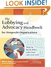 The Lobbying and Advocacy Handbook for Nonprofit Organizations: Shaping Public Policy at the State and Local Level