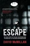 Escape: The True Story of the Only Westerner Ever to Escape from Thailands Bangkok Hilton