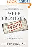 Paper Promises: Debt, Money, and the New World Order