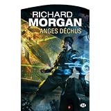 Le cycle de Takeshi Kovacs, tome 2 : Anges d�chuspar Richard Morgan