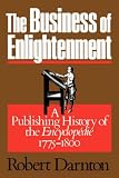 The Business of Enlightenment: Publishing History of the <i>Encyclop�die</i>, 1775-1800