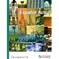 Espa�ol Actual: Espanol Actual 2. �bungsbuch: Spanisch f�r Fortgeschrittene
