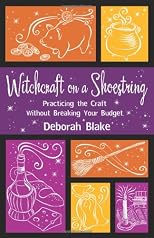 Witchcraft on a shoestring : practicing the craft without breaking your budget
